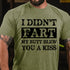 Men's I Didn't Fart My Butt Blew You A Kiss Cotton T-Shirt
