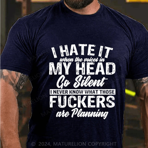 Men's I Hate It When The Voiced In My Head Go Silent T-shirt