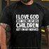 Men's I Love God But Some Of His Children Get On My Nerves Cotton T-Shirt