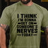 Men's I Think I'm Gonna Get On Someone's Nerves Today Cotton T-Shirt