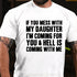 Men's If You Mess With My Daughter I'm Coming For You & Hell Is Coming With Me T-Shirt