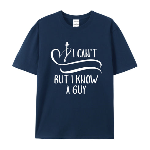 Unisex I Can't But I Know A Guy Cotton T-Shirt