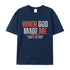 Unisex When God Made Me Cotton T-Shirt