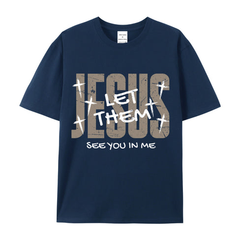 Unisex Jesus Let Them See You In Me Cotton T-Shirt