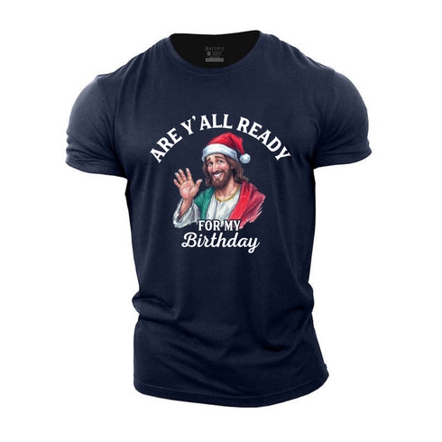 Men's Are Y’all Ready For My Birthday Cotton T-Shirt