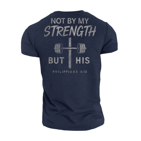 Men's Not by My Strength but His Cotton T-Shirt