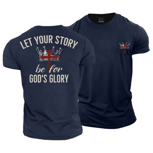 Men's Let Your Story Be for God's Glory Cotton T-Shirt