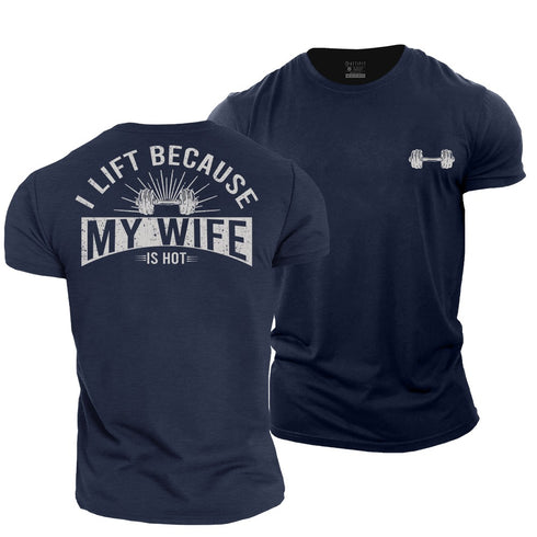 Men's I Lift Because My Wife Is Hot Cotton T-Shirt