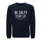 Be Salty Stay Lit Crewneck Sweatshirt