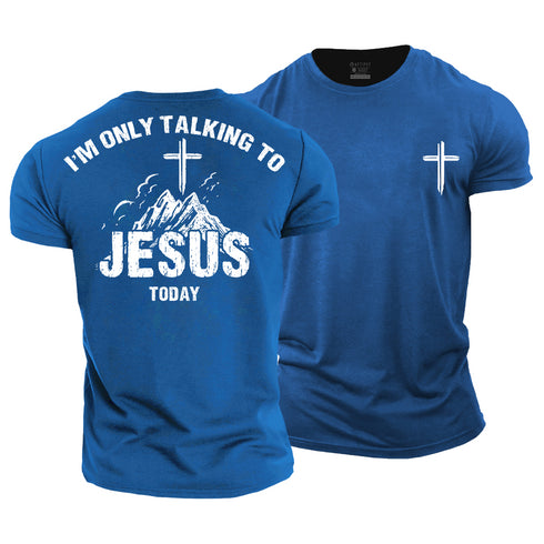 Men's I'm Only Talking to Jesus Today Cotton T-Shirt
