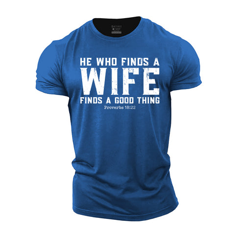 Men's He Who Finds a Wife Finds a Good Thing Cotton T-Shirt