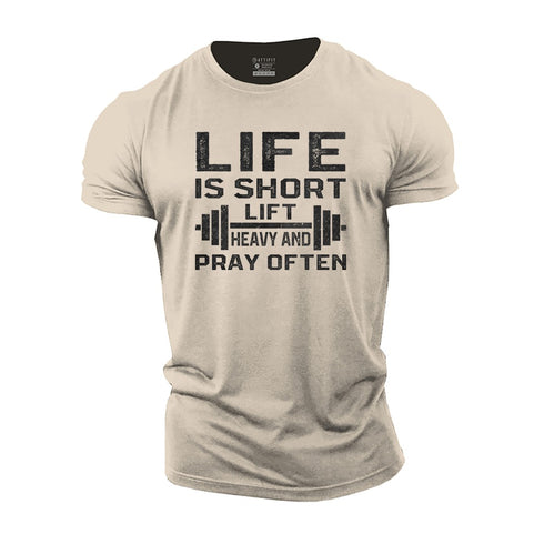 Men's Life Is Short Lift Heavy and Pray Often Cotton T-Shirt