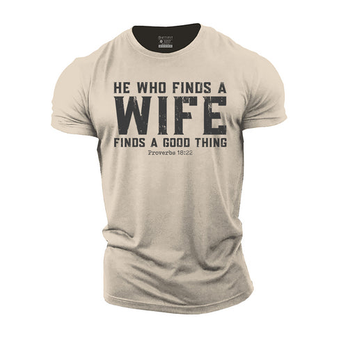 Men's He Who Finds a Wife Finds a Good Thing Cotton T-Shirt