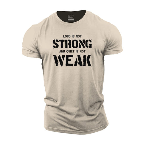 Men's Loud Is Not Strong and Quiet Is Not Weak Cotton T-Shirt