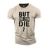 Men's But Did You Die? Cotton T-Shirt