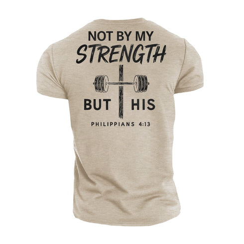 Men's Not by My Strength but His Cotton T-Shirt
