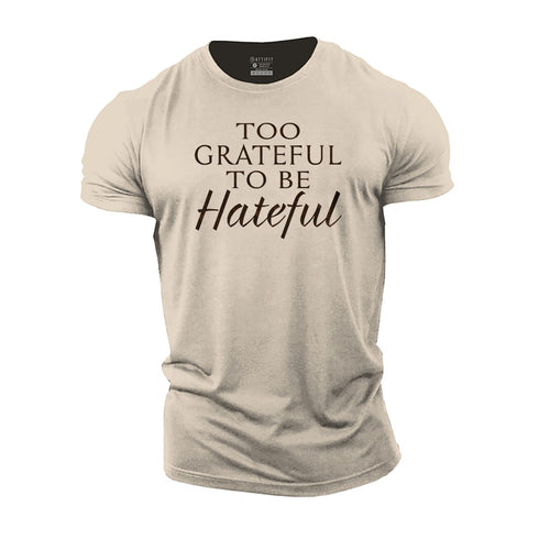 Men's Too Grateful to Be Hateful Cotton T-Shirt