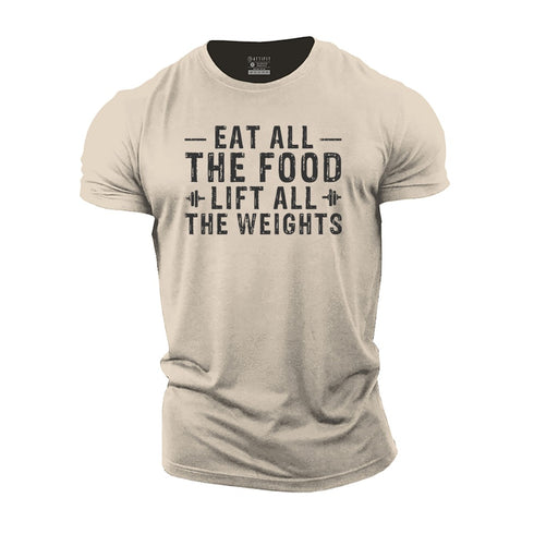 Men's Eat All The Food Lift All The Weights Cotton T-Shirt