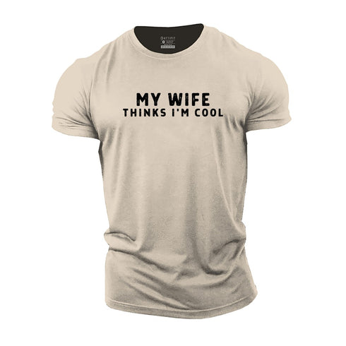 Men's My Wife Thinks I'm Cool Cotton T-Shirt