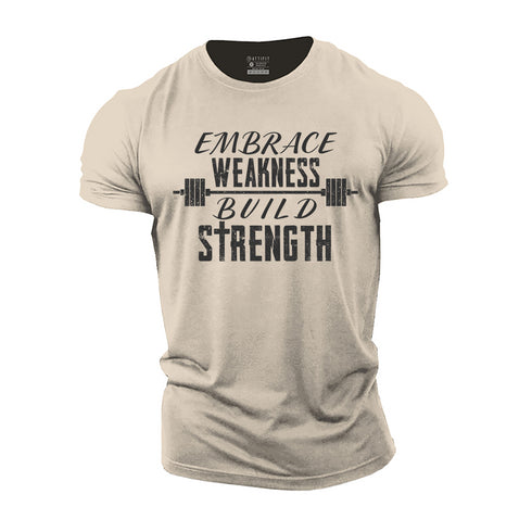 Men's Embrace Weakness Build Strength Cotton T-Shirt