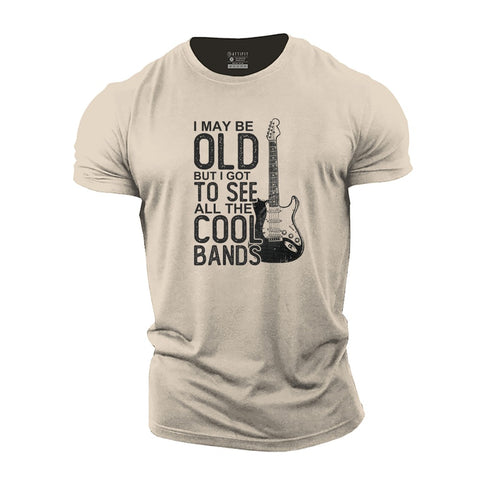 Men's I May Be Old but I Got to See All The Cool Bands Cotton T-Shirt
