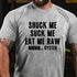 Men's Shuck Me Suck Me Eat Me Raw Mmmm... Oyster Cotton T-Shirt