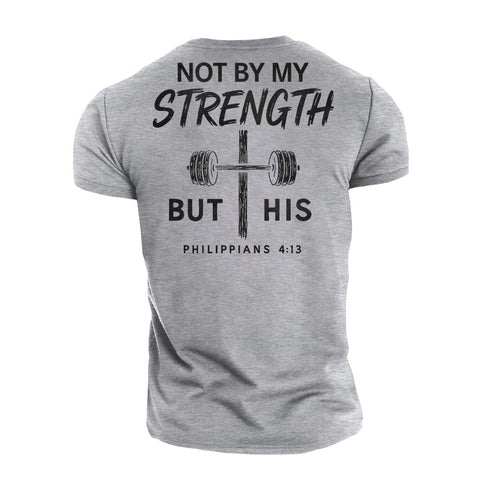 Men's Not by My Strength but His Cotton T-Shirt