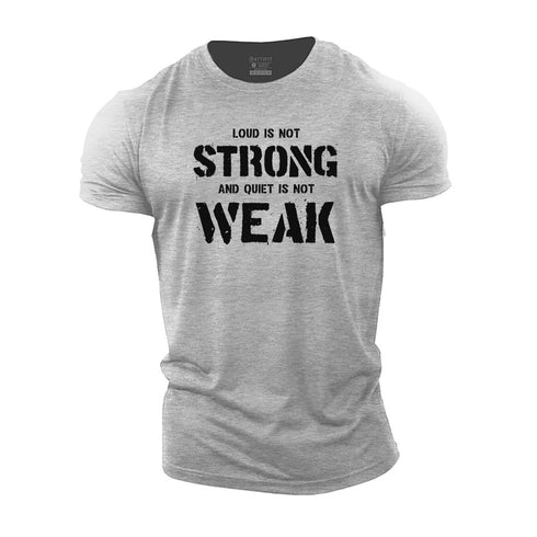 Men's Loud Is Not Strong and Quiet Is Not Weak Cotton T-Shirt