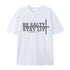 Unisex Be Salty Stay Lit Cotton T-Shirt