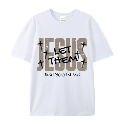 Unisex Jesus Let Them See You In Me Cotton T-Shirt