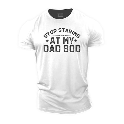 Men's Stop Staring At My Dad Bod Cotton T-Shirt
