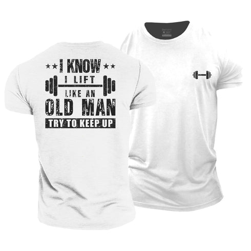 Men's I Know I Lift Like An Old Man Cotton T-Shirt