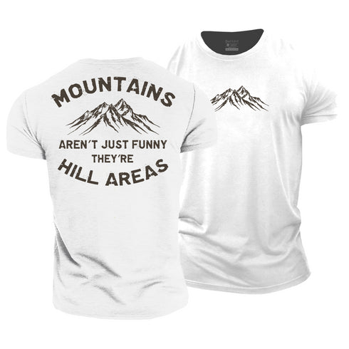Men's Mountains Aren't Just Funny, They're Hill Areas Cotton T-Shirt