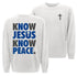 Know Jesus Know Peace Sweatshirt