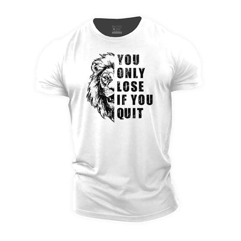 Men's You Only Lose if You Quit Cotton T-Shirt