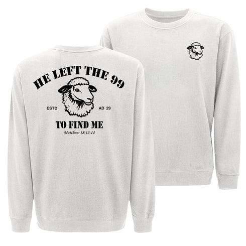 He left the 99 to Find Me Sweatshirt