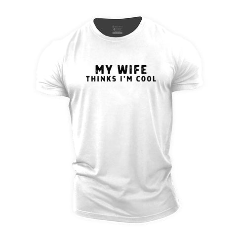 Men's My Wife Thinks I'm Cool Cotton T-Shirt