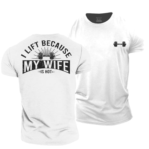 Men's I Lift Because My Wife Is Hot Cotton T-Shirt