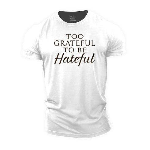 Men's Too Grateful to Be Hateful Cotton T-Shirt