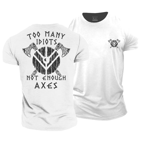 Men's Too Many Idiots Not Enough Axes Cotton T-Shirt