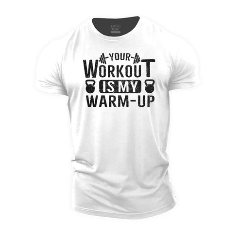 Men's Your Workout Is My Warm-Up Cotton T-Shirt