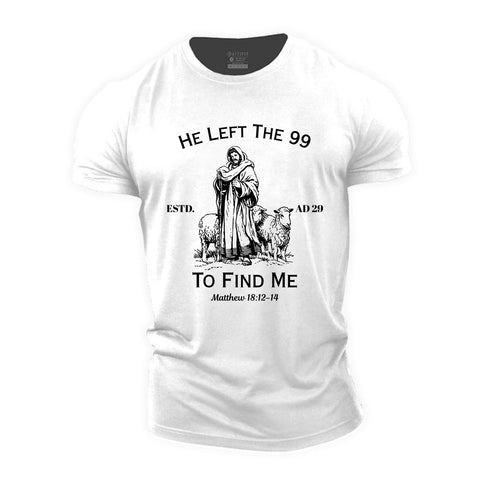 Men's He Left The 99 To Find Me Cotton T-Shirt