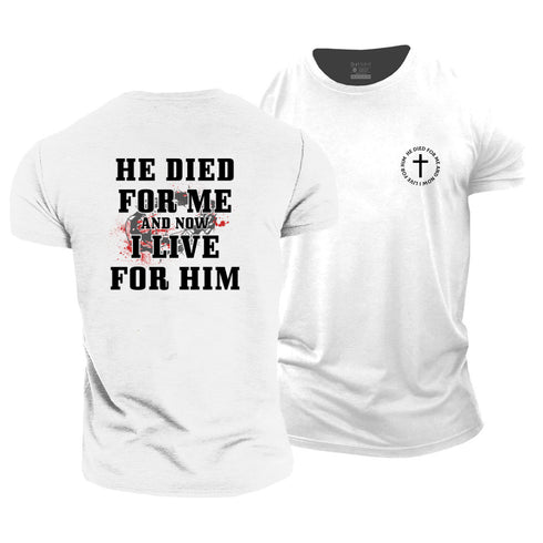 Men's HE DIED FOR ME AND NOW I LIVE FOR HIM Cotton T-Shirt