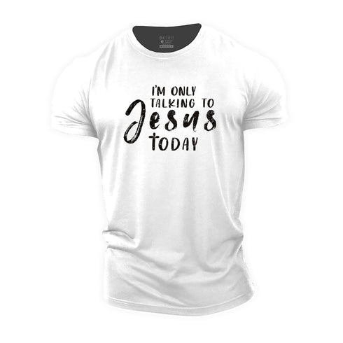 Men's I'm Only Talking to Jesus Today Cotton T-Shirt