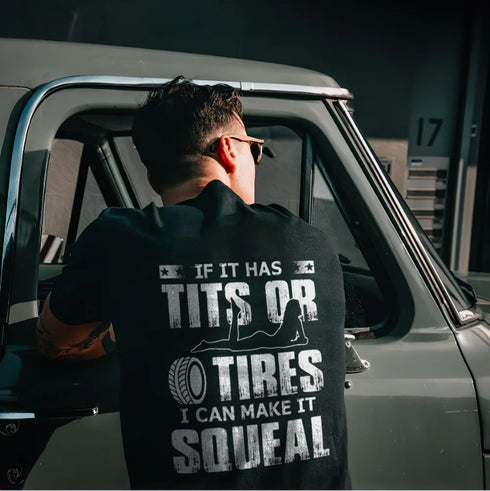 Men's If It Has Tists Or Otires I Can Make It Squeal T-shirt