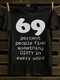 Unisex 69 Percent People Find Something Dirty In Every Word T-shirt