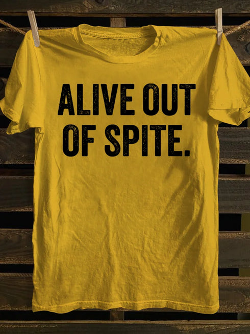 Unisex Alive Out Of Spite T-shirt