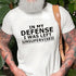Men's In My Defense I Was Left Unsupervised T-Shirt