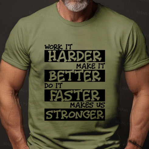 Men's Work It Harder Make It Better Do It Faster Makes Us Stronger T-Shirt