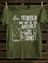 Unisex Tequila May Not Be The Answer T-shirt